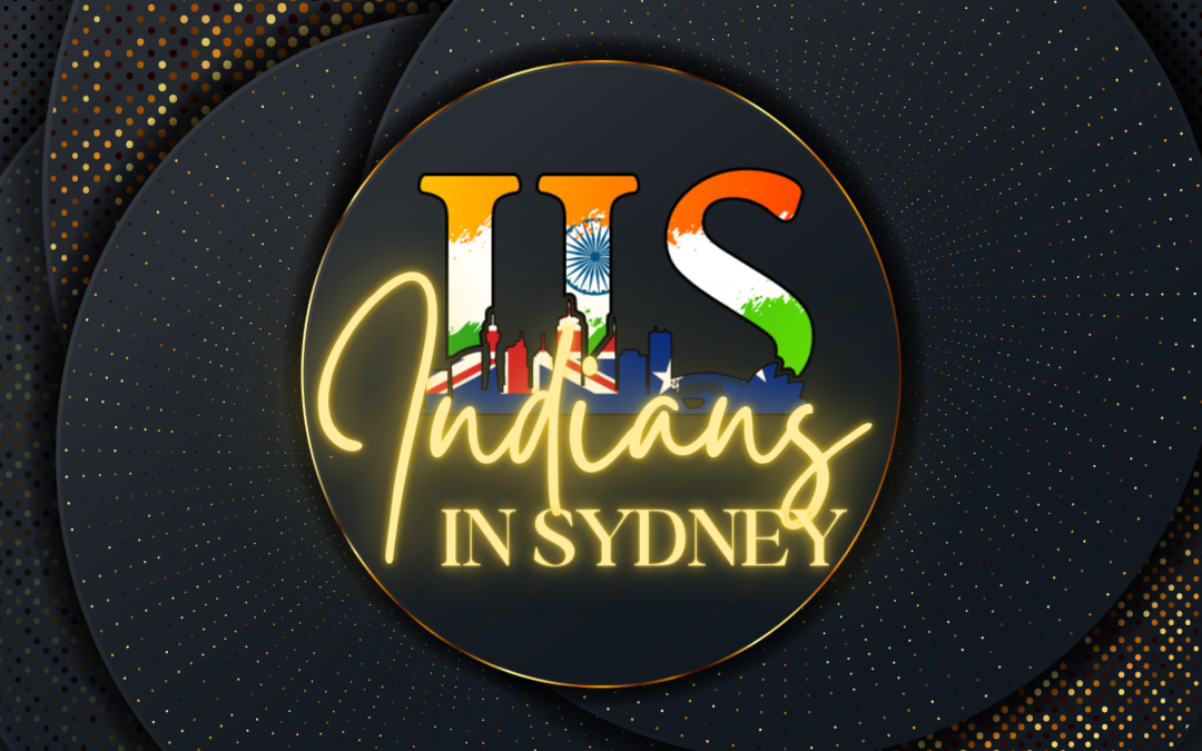 Indians in Sydney: Nurturing a Thriving Community Through Vision and Connection