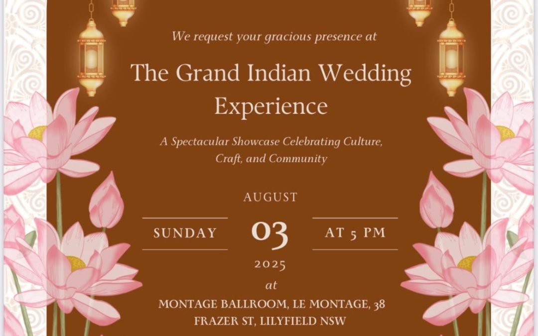 The Grand Indian Wedding Experience – Season 2: Sydney’s Cultural Extravaganza of Love, Luxe, and Legacy